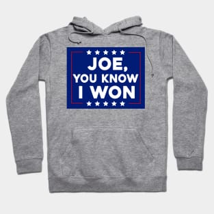 Joe You Know I Won Hoodie